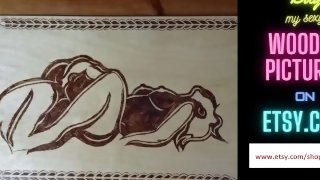 fuckable BBW and her art pieces on WOOD