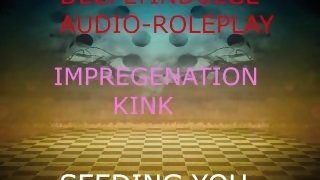 IMPREGENATION FANTASY (AUDIO PORN) BREEDING AND SEEDING YOUR WOMB TO IMPREGENATE YOU