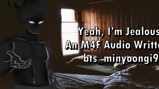 Yeah, I'm Jealous - An M4F Audio Written by bts_minyoongi94