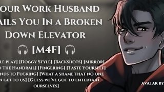 Your Work Husband Rails You In a Broken Down Elevator  ASMR Audio Roleplay For Women [M4F]