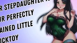 Your Stepdaughter Is Your Perfectly Trained Little Fucktoy [I Love Draining You] [Obedient Subslut]