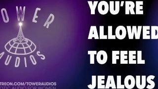 YOU'RE ALLOWED TO FEEL JEALOUS (Erotic audio for women) (Audioporn) (Dirty talk) (M4F) 素人猥琐话 / 素人 汚い