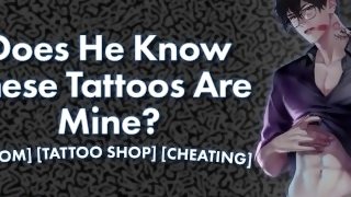 [M4F] Does He Know These Tattoos Are Mine?  Male Moans  Deep Voice  Dirty Talk