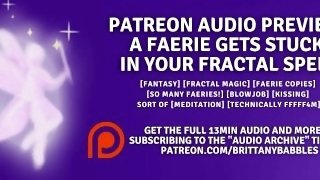 Patreon Audio Preview: A Faerie Gets Stuck In Your Fractal Spell